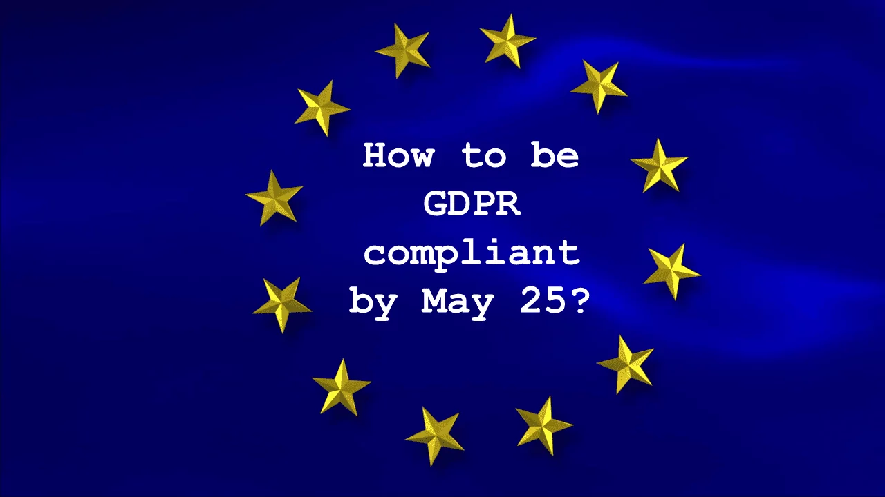 GDPR compliant by May 2018